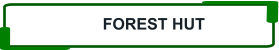 FOREST HUT